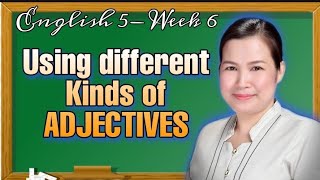 Using different kinds of ADJECTIVES  grade 5 Module6 [upl. by Japeth]