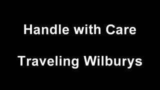 Traveling Wilburys Handle With Care Lyrics [upl. by Valtin228]