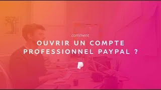 Comment ouvrir un compte professionnel PayPal [upl. by Jelene]