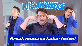 LUIS ANSWERS Break muna sa kakalisten  Luis Manzano [upl. by Notgnilra489]