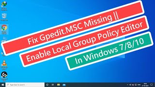 Fix GpeditMSC Missing  Enable Local Group Policy Editor In Windows 7810 [upl. by Seuqramed989]