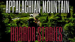 4 Scary Appalachian Mountain Horror Stories [upl. by Lewin]