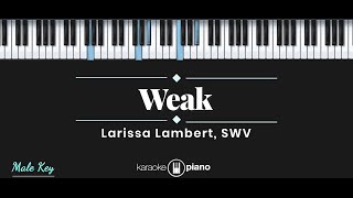 Weak  SWV  Larissa Lambert  Khel Pangilinan KARAOKE PIANO  MALE KEY [upl. by Zeena628]