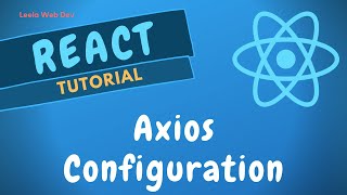 45 Axios Configuration setup in React Create custom Axios Instance for config in ReactJS [upl. by Ahtelra983]