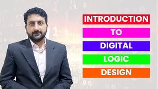 Lecture 1  Introduction to Digital Logic and Design  dr usman hashmi  rehan academy [upl. by Rena]