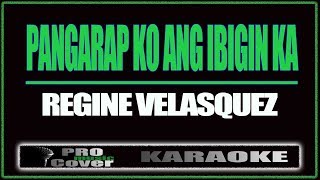 Pangarap ko ang ibigin ka  Regine Velasquez KARAOKE [upl. by Audry192]