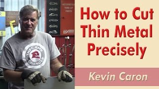 How to Cut Thin Metal Precisely  Kevin Caron [upl. by Lertnahs566]