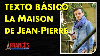 FRANCÊS BÁSICO  Texto com Tradução e Pronúncia La Maison de JeanPierre [upl. by Zerla899]