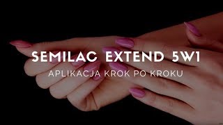 ❤ Aplikacja i przedłużanie paznokci Semilac Extend 5w1 krok po kroku ❤ [upl. by Nivi]