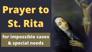 Prayer To St Rita for Impossible Cases amp Special Needs [upl. by Eerual997]