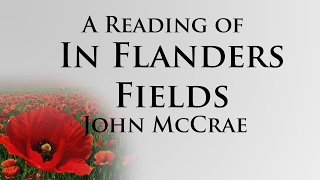 In Flanders Fields by John McCrae [upl. by Decamp]