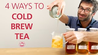 How to Cold Brew Tea 4 Ways to Make Iced Tea [upl. by Holbrooke]