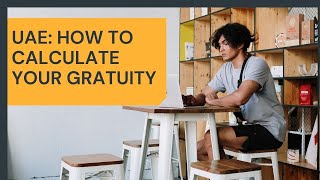 UAE Gratuity How to Calculate your End of Service [upl. by Abbot341]