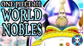 The World Nobles Explained  One Piece 101 [upl. by Hirza]