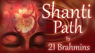 Shanti Path  Vedic Mantra Chanting by 21 Brahmins  Sacred Chants [upl. by Quar]