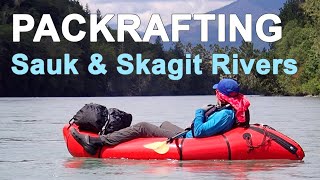 PACKRAFT CAMPING the Sauk amp Skagit Rivers [upl. by Auqeenwahs]