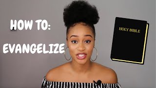 HOW TO EVANGELIZE EFFECTIVELY [upl. by Silvers]