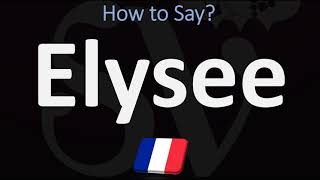 How to Pronounce Elysee CORRECTLY [upl. by Xena251]