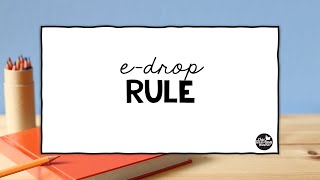 The E Drop Rule [upl. by Florentia]