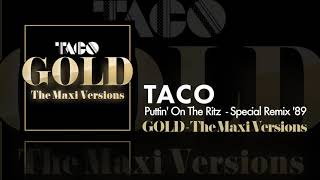 Taco  Puttin On The Ritz  Special Remix 89  Maxi Version [upl. by Rosenberger31]