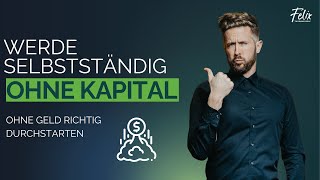 OHNE Geld GRÜNDEN  Tipps für deine SELBSTSTÄNDIGKEIT ohne Kapital [upl. by Kitti503]