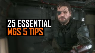 25 Essential Metal Gear Solid 5 Tips [upl. by Felicity970]