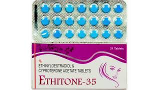 ETHITONE 35 TABLETS ETHINYLOESTRADIOL amp CYPROTERONE ACETATE TABLETS [upl. by Alecia]