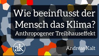 Atmosphäre und Klima Wie beeinflusst der Mensch das Klima Anthropogener Treibhauseffekt [upl. by Kciderf]