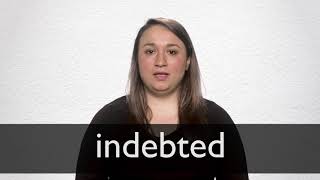 How to pronounce INDEBTED in British English [upl. by Broddie]