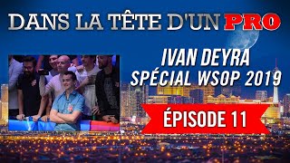 Dans la Tête dun Pro  Ivan Deyra aux WSOP 2019 11  LA FIN [upl. by Arda]