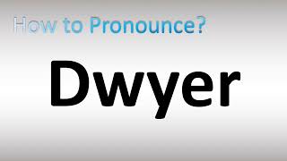 How to Pronounce Dwyer [upl. by Susejedesoj]