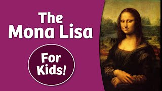 The Mona Lisa Story For Kids [upl. by Nnair]