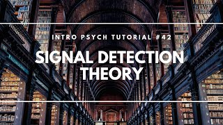 Signal Detection Theory Intro Psych Tutorial 42 [upl. by Ivatts765]