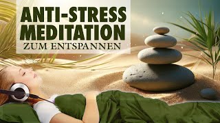 Seelenfrieden  ANTISTRESSMeditation für innere Ruhe und Harmonie [upl. by Eralc]