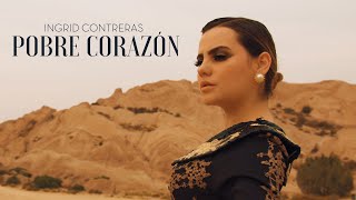 Ingrid Contreras  quotPobre Corazónquot Video Oficial [upl. by Apfelstadt]