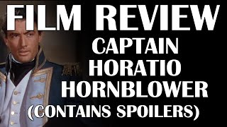 Film Review Captain Horatio Hornblower Contains Spoilers [upl. by Zednanreh]