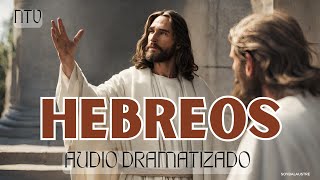 HEBREOS  Biblia HABLADA Y DRAMATIZADA NTV [upl. by Drew]