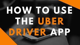 How To Use The Uber Driver App [upl. by Lorinda425]