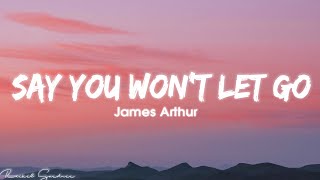 James Arthur  Say You Wont Let Go Lyrics [upl. by Nelloc]