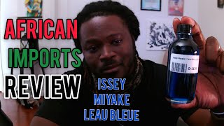 African Imports Review quot Issey Miyake Leau Bleue [upl. by Eenar936]