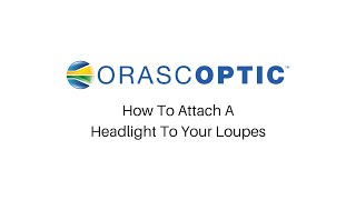 How To Attach a Headlight To Your Loupe [upl. by Tindall285]