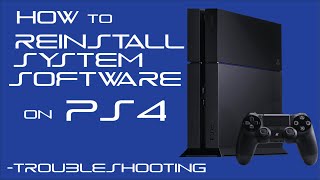 How to Reinstall System Software on PS4  Troubleshooting Edition [upl. by Aneloj177]