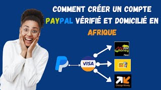 Comment Créer Un Compte PayPal 100 Vérifié en Afrique Retrait Via MTN Moov amp Orange Money [upl. by Einnaej]