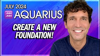 Aquarius July 2024 Create a New Foundation [upl. by Lemor391]