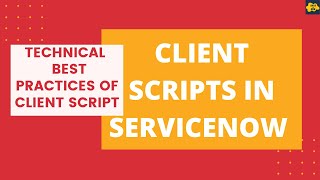 6 Technical Best Practices of Client Scripts in ServiceNow  Client Scripts in ServiceNow [upl. by Sundstrom]