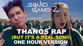 Thanos Rap But Its A Real Song 1 HOUR VERSION Korean amp English Dub  Squid Game 2  quotI Like Youquot [upl. by Aundrea]