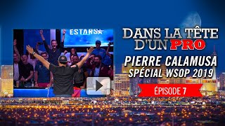 Dans la Tête dun Pro  Pierre Calamusa aux WSOP 2019 7 [upl. by Weinstein]