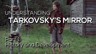 TARKOVSKYS MIRROR  Part 1 History and Development Zerkalo  Зеркало [upl. by Mrots]