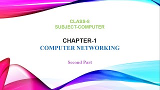 Chapter 1 Computer Networking  Part 2  Class 8 [upl. by Lehte423]