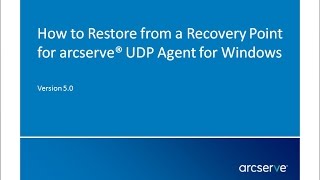 How to Restore from a Recovery Point for Arcserve UDP Agent for Windows [upl. by Sokram951]